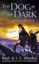 The Dog in the Dark - Barb Hendee, J.C. Hendee