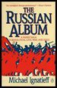 The Russian Album - Michael Ignatieff