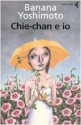 Chie-chan e io - Banana Yoshimoto, Giorgio Amitrano