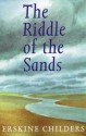 The Riddle of the Sands - Erskine Childers, David Trotter, Anna Snaith