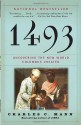 1493: Uncovering the New World Columbus Created - Charles C. Mann