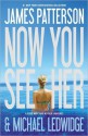 Now You See Her - Free Preview: The First 29 Chapters - James Patterson