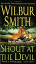 Shout at the Devil - Wilbur Smith