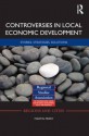 Controversies in Local Economic Development: Stories, Strategies, Solutions - Martin Perry