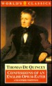 Confessions of an English Opium-eater & Other Writings (Worlds Classics) - Thomas de Quincey