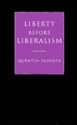 Liberty Before Liberalism - Quentin Skinner