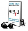 Freefall: America, Free Markets, and the Sinking of the World Economy - Joseph E. Stiglitz, Dick Hill