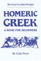 Homeric Greek: A Book for Beginners - Clyde Pharr, John Wright