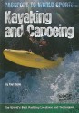 Kayaking and Canoeing: The World's Best Paddling Locations and Techniques - Paul Mason