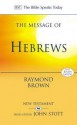 The Message of Hebrews: Christ Above All (Bible Speaks Today) - Raymond E. Brown