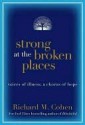 Strong at the Broken Places - Richard M. Cohen