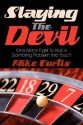 Slaying the Devil: One Man's Fight to Kick a Gambling Problem Into Touch - Mike Curtis