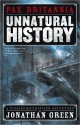 Unnatural History (Pax Brittania, #1) - Jonathan Green