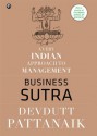 Business Sutra: A Very Indian Approach to Management - Devdutt Pattanaik