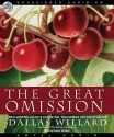 The Great Omission: Reclaiming Jesus's Essential Teachings on Discipleship (Audio) - Dallas Willard, Grover Gardner