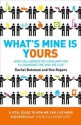 What's Mine Is Yours: The Rise of Collaborative Consumption. Rachel Botsman, Roo Rogers - Rachel Botsman, Roo Rogers