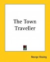 The Town Traveller - George R. Gissing