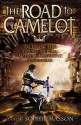 The Road to Camelot: Tales of the Young Merlin, Arthur, Lancelot and More - Sophie Masson