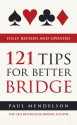 121 Tips for Better Bridge - Paul Mendelson