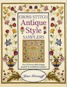 Cross Stitch Antique Style Samplers: Over 30 Cross Stitch Designs Inspired by Traditional Samplers - Jane Greenoff