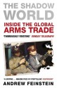 The Shadow World: Inside the Global Arms Trade - Andrew Feinstein