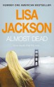 Almost Dead - Lisa Jackson