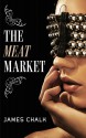 The Meat Market - James Chalk