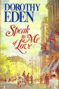 Speak To Me Of Love - Dorothy Eden