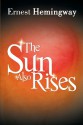 The Sun Also Rises - Ernest Hemingway