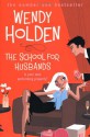 The School For Husbands - Wendy Holden