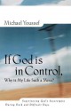 If God is in Control Why is My Life Such a Mess? Experiencing God's Sovereignty During Dark and Difficult Days - Michael Youssef