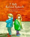 I Hate Roland Roberts - Martina Selway