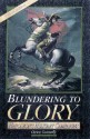 Blundering to Glory: Napoleon's Military Campaigns - Owen Connelly