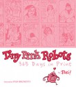 Tiny Pink Robots: 365 Days in Print - Rori, Ivan Brunetti