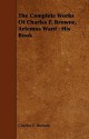 The Complete Works of Charles F. Browne, Artemus Ward: His Book - Charles Farrar Browne