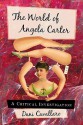 The World of Angela Carter: A Critical Investigation - Dani Cavallaro