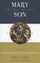 Mary, Mother of the Son, Volume III: Miracles, Devotion and Motherhood - Mark P. Shea