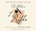 The Poet's Guide to Life: The Wisdom of Rilke - Ethan Hawke, Ulrich Baer