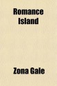 Romance Island - Zona Gale