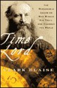 Time Lord : Sir Sandford Fleming and the Creation of Standard Time - Clark Blaise