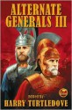 Alternate Generals III - Harry Turtledove