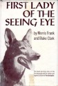 First Lady of the Seeing Eye - Morris Frank, Blake Clark