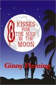 Eight Kisses For The Man In The Moon - Ginny Fleming