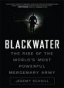 Blackwater: The Rise of the World's Most Powerful Mercenary Army - Jeremy Scahill