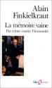 Memoire Vaine - Alain Finkielkraut