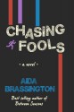 Chasing Fools - Aida Brassington