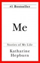 Me: Stories of My Life - Katharine Hepburn