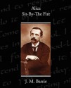 Alice Sit-By-The Fire - J.M. Barrie