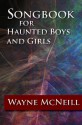 Songbook for Haunted Boys and Girls - Wayne McNeill