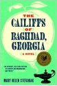 The Cailiffs of Baghdad, Georgia: A Novel - Mary Helen Stefaniak